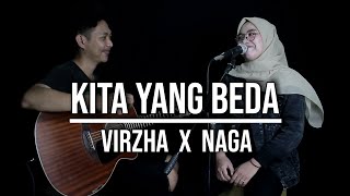 KITA YANG BEDA - VIRZHA X NAGA (LIVE COVER INDAH YASTAMI)