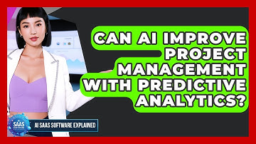 Can AI Improve Project Management With Predictive Analytics? - AI SaaS Software Explained
