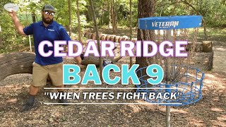 Cedar Ridge, Where Trees Fight Back! | Back 9