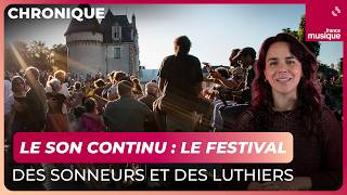 Le Son Continu Le Festival Des Sonneurs Et Des Luthiers