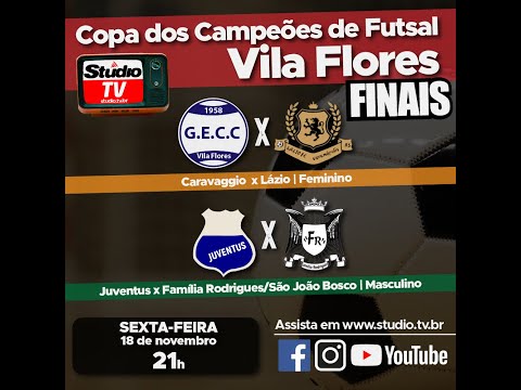 Copa dos Campeões de Futsal de Vila Flores | Caravaggio x Lázio | Juventus x Família Rodrigues/SJB