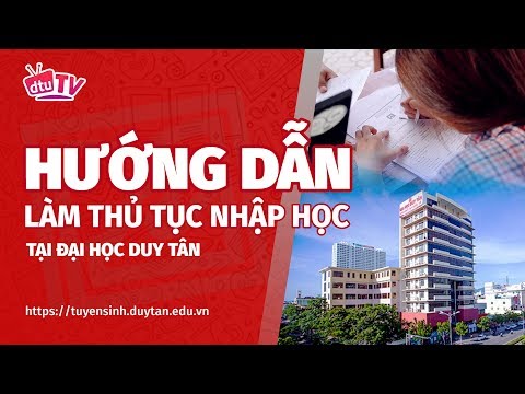Video [dtuTV] HƯỚNG DẪN LÀM THỦ TỤC NHẬP HỌC TẠI ĐẠI HỌC DUY... - YouTube