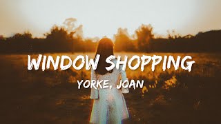 Yorke, Joan - Window Shopping (lyrics)
