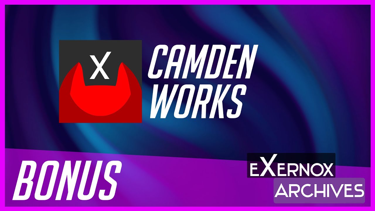BONUS | CAMDEN WORKS | eXernoxARCHIVES 52
