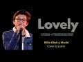 Lovely - Billie Eilish| Cover by Justin from The Voice | lyrics + pronunciation