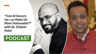 Podcast: Can AI Secure Us—or Make Us More Vulnerable?