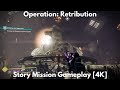 Operation: Retribution, Story Mission Gameplay [4K] - Destiny 2, Season of Defiance