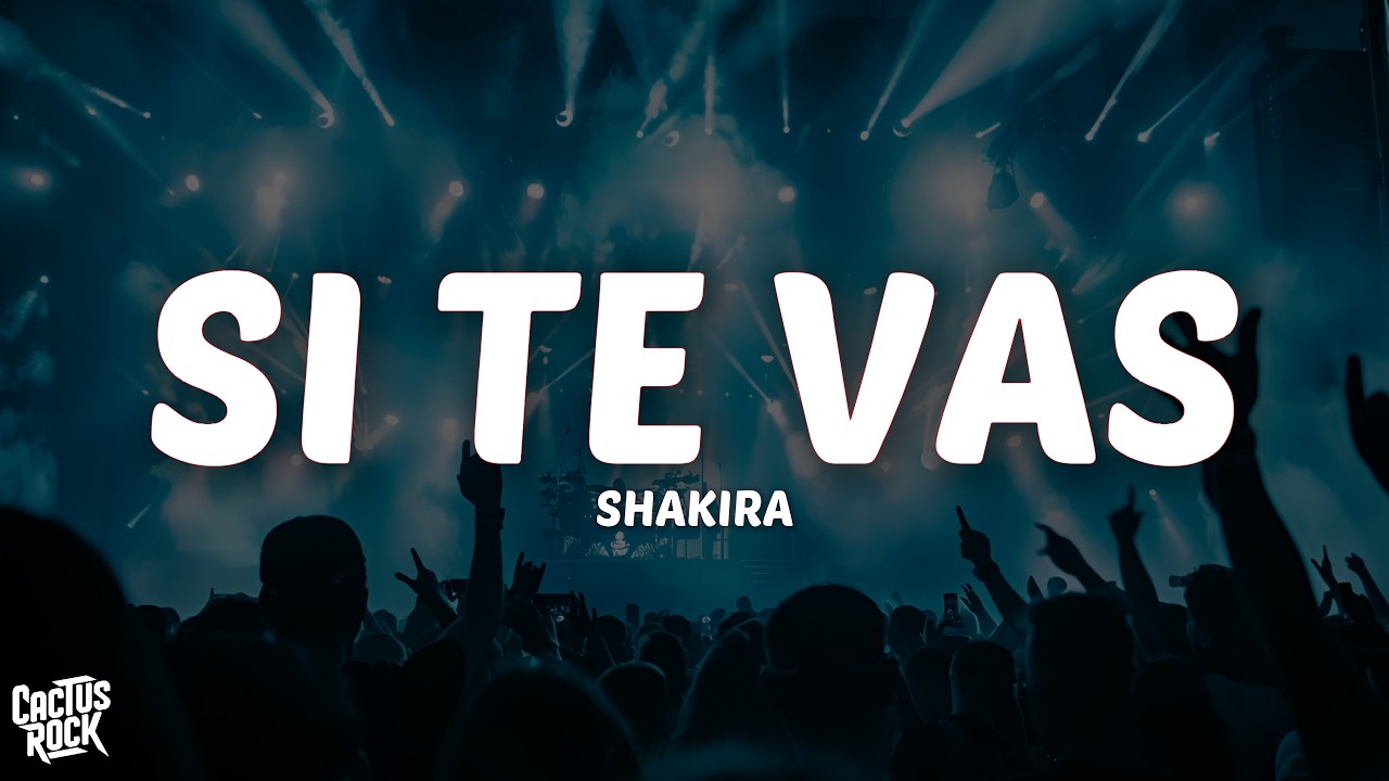 Shakira - Si Te Vas (Letra/Lyrics)