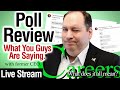 Let&#39;s Review the Polls 010.  Live Stream.  What You Guys Are Saying. (with former CEO)