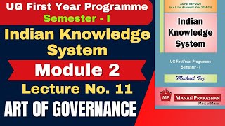 Indian Knowledge System | Semester 1 | Module 2 | ART OF GOVERNANCE | Arthashastra  | Lecture No. 11