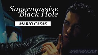 ➤ Mario Casas || Supermassive Black Hole.