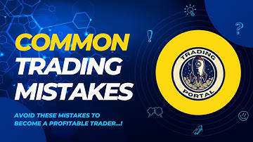Trading Mistakes | Learn to avoid these common mistakes to be a successful trader