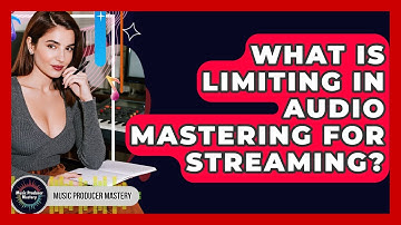 What Is Limiting In Audio Mastering For Streaming? - Music Producer Mastery