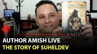 Author Amish on the story of Suheldev | Suheldev: The King who saved India