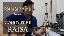 Belajar Gitar Lagu - Could be love (Raisa)  - Durasi: 13:36. 