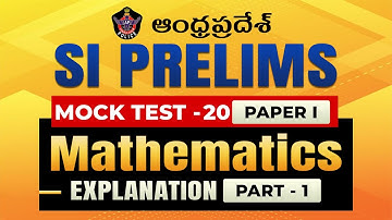 AP SI PRELIMS MOCK TEST 20 || PAPER 1 EXPLANATION || MATHEMATICS  PART 1 || IACE