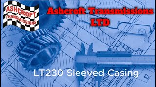 Ashcroft Transmissions Lt230 Sleeved Casing