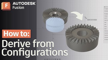 How To Derive from Configurations in Autodesk Fusion