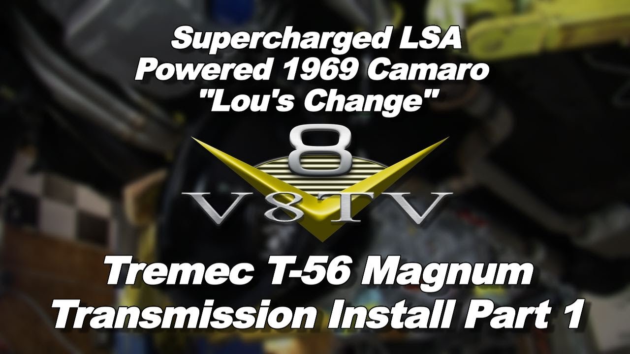 LSA Powered 1969 Camaro "Lou's Change" T-56 Magnum Transmission Install Video Pt.1 V8TV