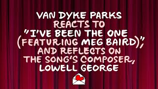 Van Dyke Parks Reacts to &quot;I&#39;ve Been The One (feat Meg Baird)&quot; by Bill Callahan &amp; Bonnie Prince Billy