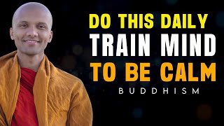 Do This Daily to Train Your Mind to Be Calm