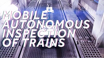 Mobile autonomous inspection of trains for Deutsche Bahn