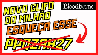 Bloodborne Novo Glifo para Farmar Milhões de Ecos de Sangue
