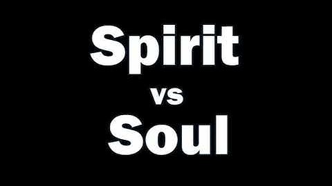 Spirit vs Soul: What