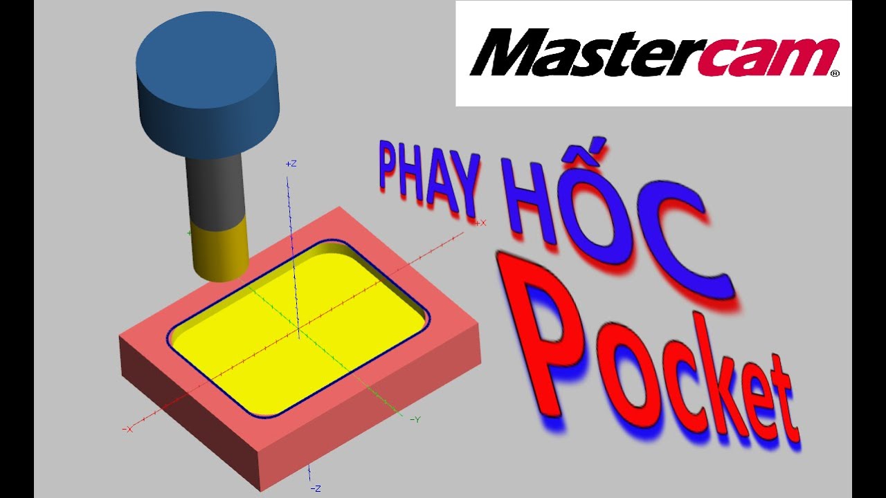 MasterCAM 2D - Bài 7: Phay Hốc (Pocket)