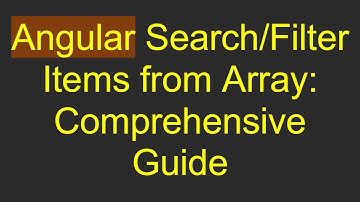 Angular Search/Filter Items from Array: Comprehensive Guide