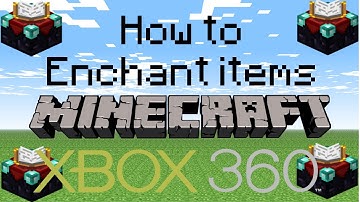 How To Enchant In Minecraft For The Xbox 360 [TU7]