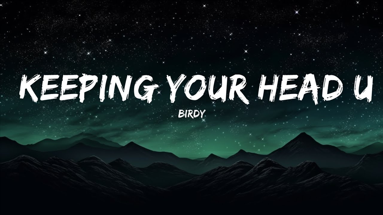 Birdy Keeping Your Head Up (Jonas Blue Remix) 30mins Feeling your