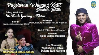 LIVE - KI RUDI GARENG - BT UNCEK & MANOHARA DI Ds Mungkung Kec Rejoso Kab Nganjuk 16/09/23
