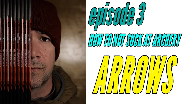 EPISODE 3- How to not suck at Archery in 2021-Arrows and how to mess them up.