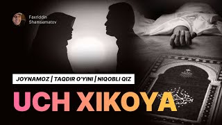: UCH XIKOYA | JOYNAMOZ | TAQDIR O'YINI | NIQOBLI QIZ