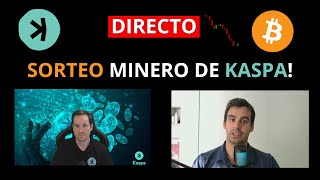 🔴 DIRECTO : SORTEO MINERO KS0 ULTRA! | KASPA y BITCOIN | Respondiendo Preguntas ✅