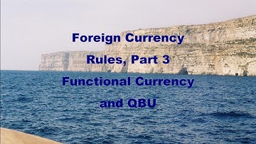 Foreign Currency Rules, Part 3
