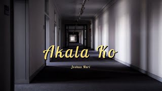 Akala Ko - Joshua Mari | (Lyric Video)