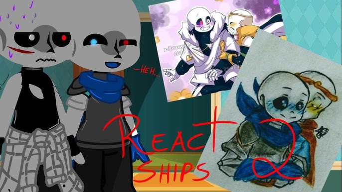 Sans Au's React To Ships • NOT CANON • MY AU • Part 1/2 • 