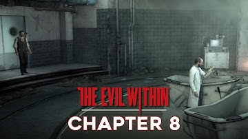 The Evil Within | GAMEPLAY WALKTHROUGH - Chapter 8: A Planted Seed Will Grow