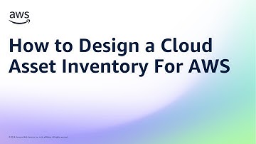 How to Design a Cloud Asset Inventory For AWS | Amazon Web Services