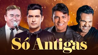 Léo Magalhães Raça Negra Eduardo Costa Amado Batista - Só as Antigas amor romântica -Modão Sertanejo