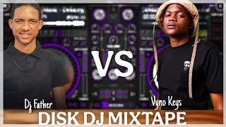 DJ FATHER VS VYNO KEYS | DISK DJ SGIJA MIX 2025 EP 01