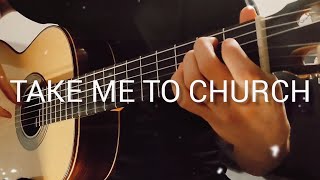 TAKE ME TO CHURCH - (Fingerstyle guitar Cover)