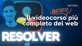 Il corso gratuito più completo su DaVinci Resolve in italiano è RESOLVER!