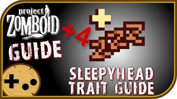Sleepyhead Trait Field Guide - Project Zomboid Field Guide