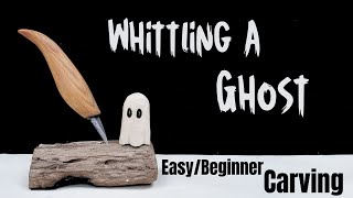 How to whittle a simple character - Carve a Ghost - Easy