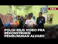Polisi Gelar Pra Rekonstruksi Detik-detik Pembunuhan Alvaro