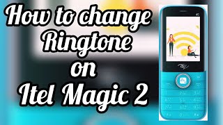 How to Change Ringtone in Itel Magic 2