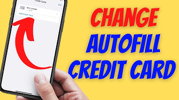 How To Change Autofill Credit Card On iPhone
